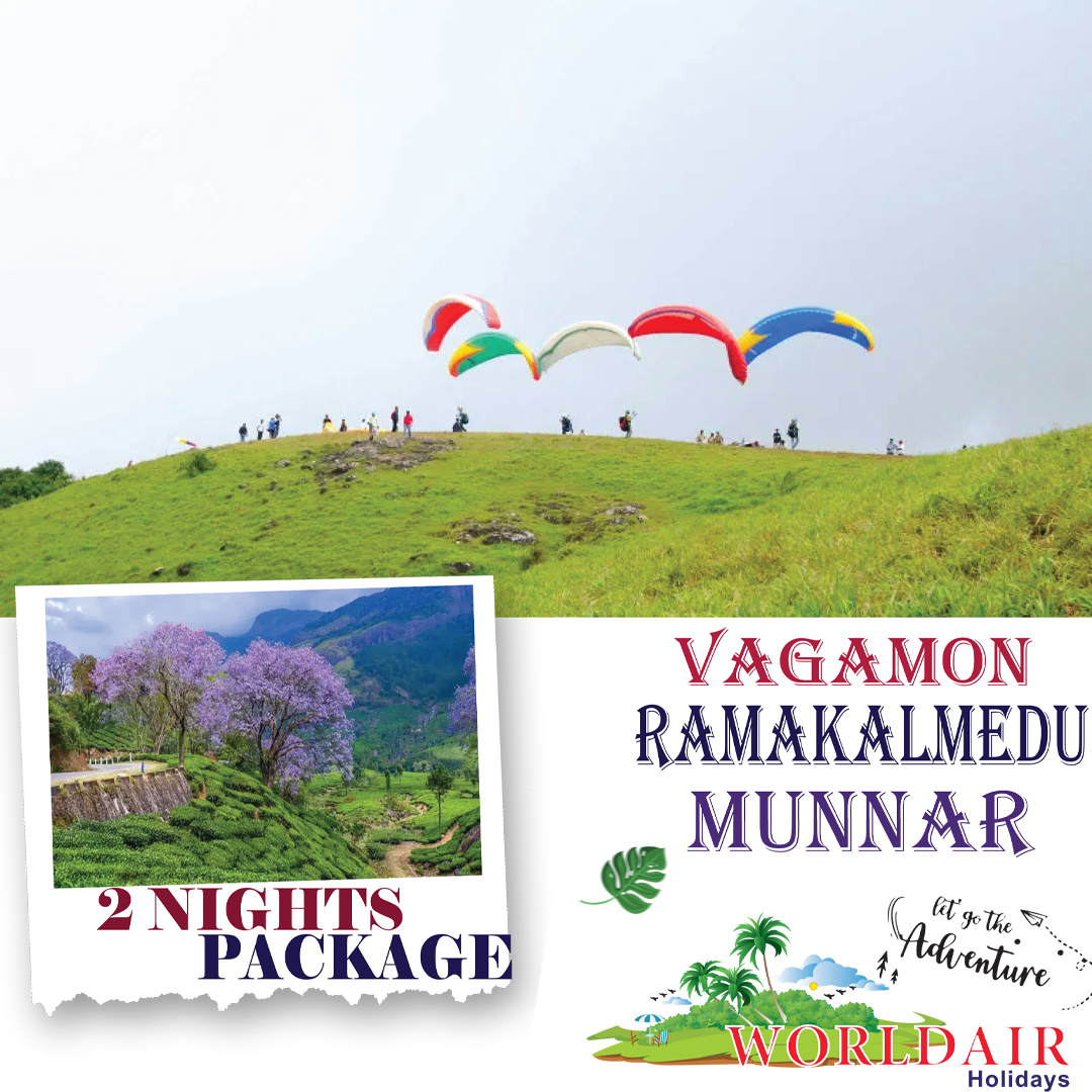 VAGAMON,RAMAKKALMEDU,MUNNAR,2NIGHTS 3DAYS